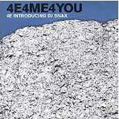 4E Introducing Snax* DJ Snax - 4E4ME4YOU 4E Introducing Snax* DJ Snax - 4E4ME4YOU