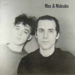 Max & Malcolm