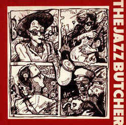Jazz Butcher, The