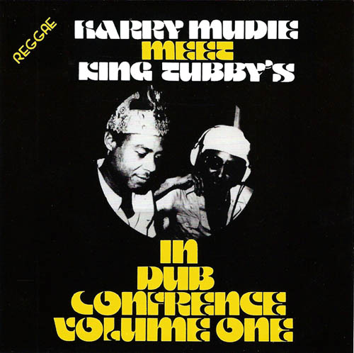 Harry Mudie Meets King Tubby's In Dub Conference Vol. 1
