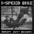 1-Speed Bike Droopy Butt Begone! LP