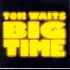 Waits, tom - Big Time LP