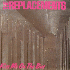 ...mehr Infos zu Replacements_The