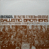 ...mehr Infos zu Ballistic_Brothers
