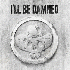 ...mehr Infos zu I_ll_Be_Damned